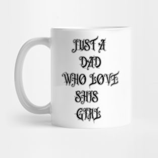 just a dad who loves his girl Mug